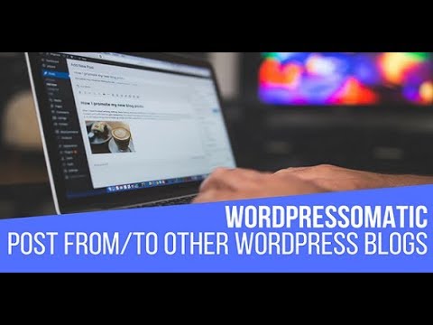 Wordpressomatic WordPress to WordPress Automatic Post Generator Plugin