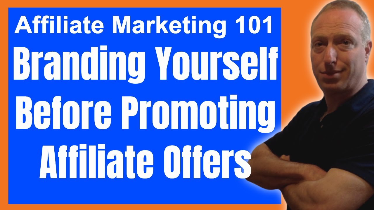 Affiliate Marketing 101: Branding Yourself