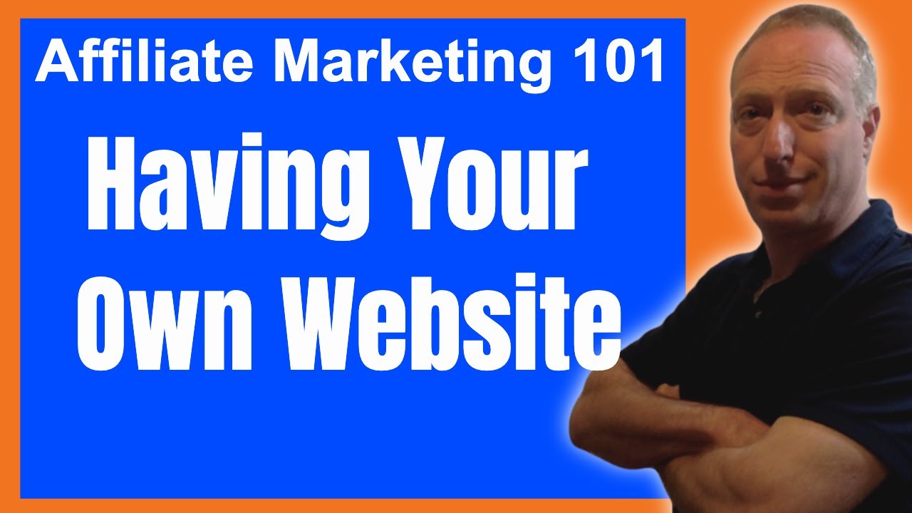 Affiliate Marketing 101: Having Your Own Website