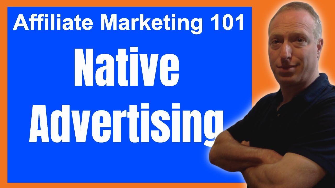Affiliate Marketing 101: Native Advertising