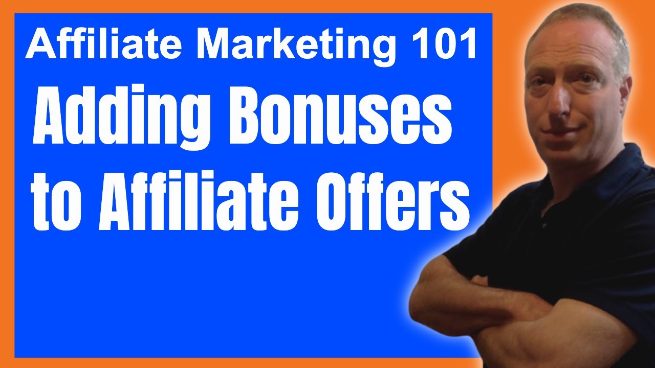 Affiliate Marketing 101: Offering Bonuses