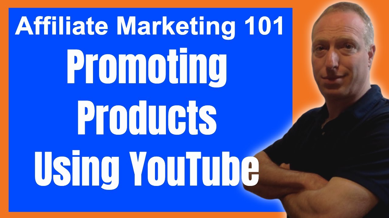 Affiliate Marketing 101: Using YouTube to Promote