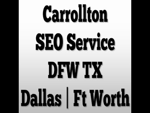 Carrollton SEO | Search Engine Optimization Service DFW TX Review