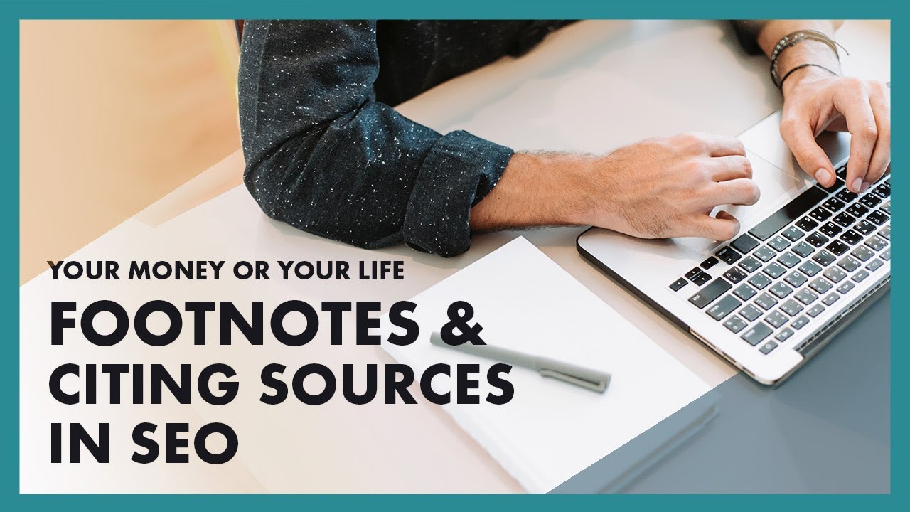 Citing Sources in YMYL Sites and Other SEO