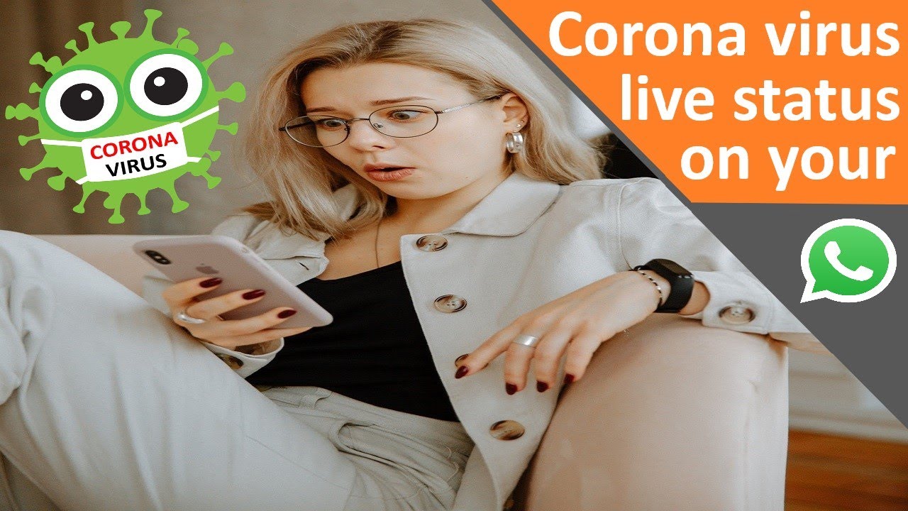 Corona virus live status on WhatsApp - 9 tech tips