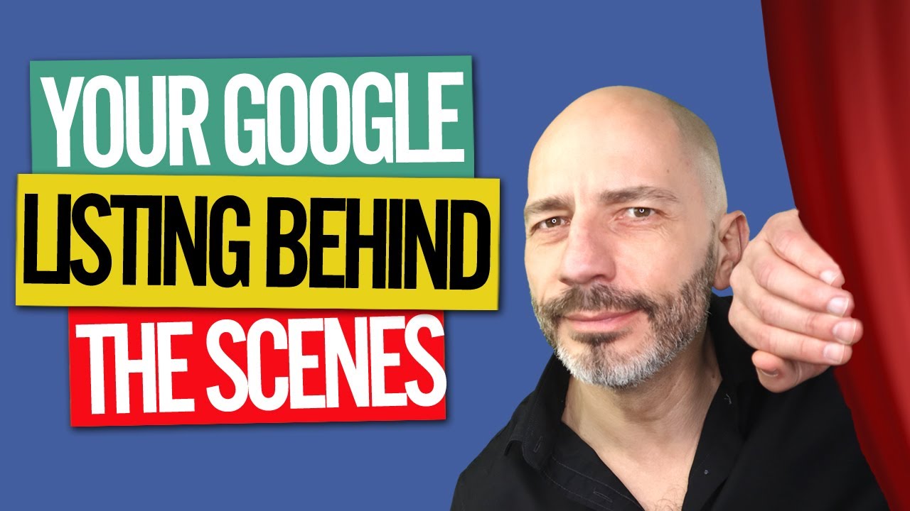 Google my Business - Your Listing Behind the Scenes
