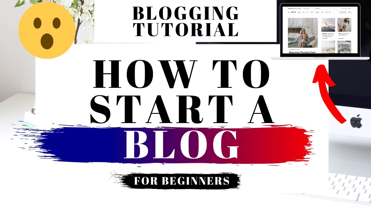 How To Start A Blog Step By Step For Beginners 2020