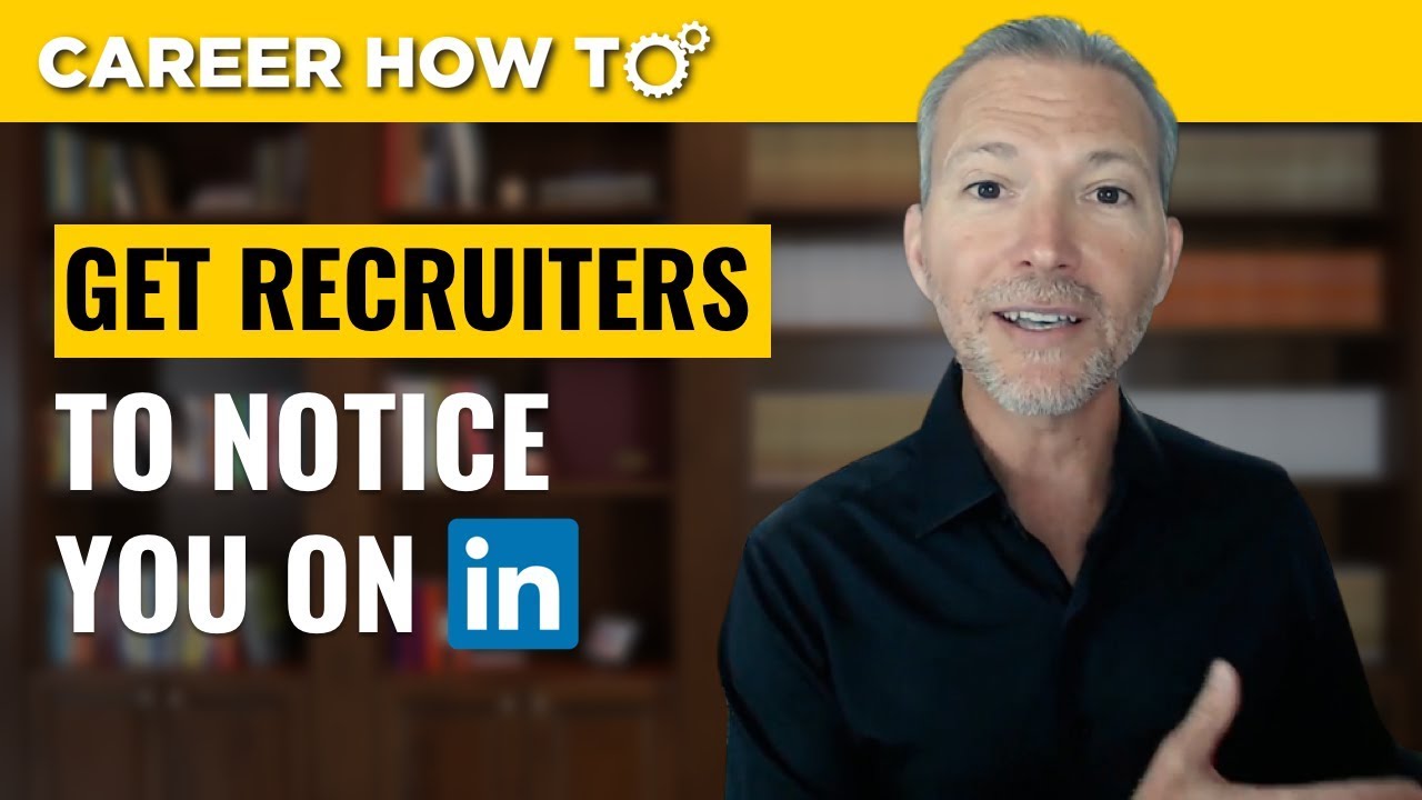 How to Get Recruiters to Notice You on LinkedIn