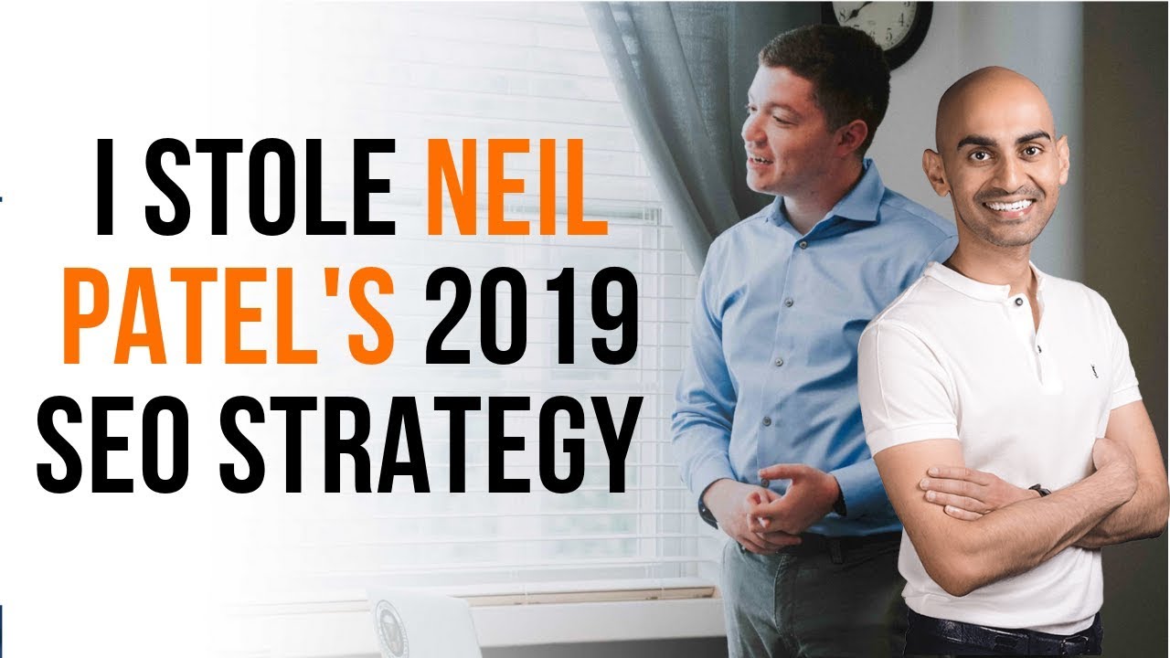 I Stole Neil Patel's Entire 2019 SEO Strategy [Strategy Revealed]