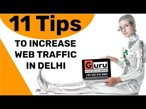 Increase Web Traffic Delhi | Blog Traffic Delhi | SEO Tips | SEO Guide Delhi +91 93547 69601