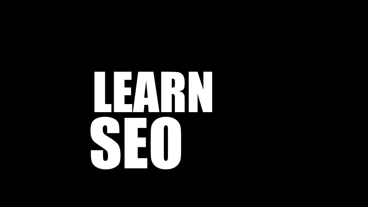 Learn SEO (Search Engine Optimization)