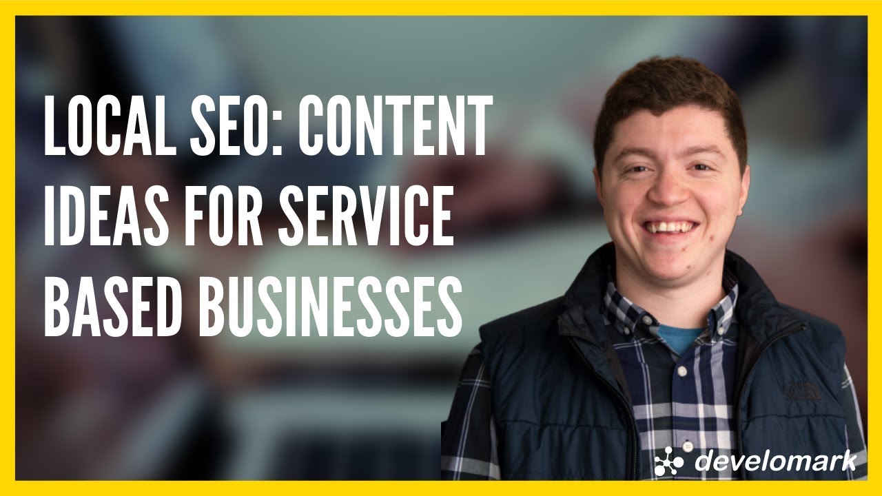Local SEO Guide: How To Create Content For Service Based Businesses