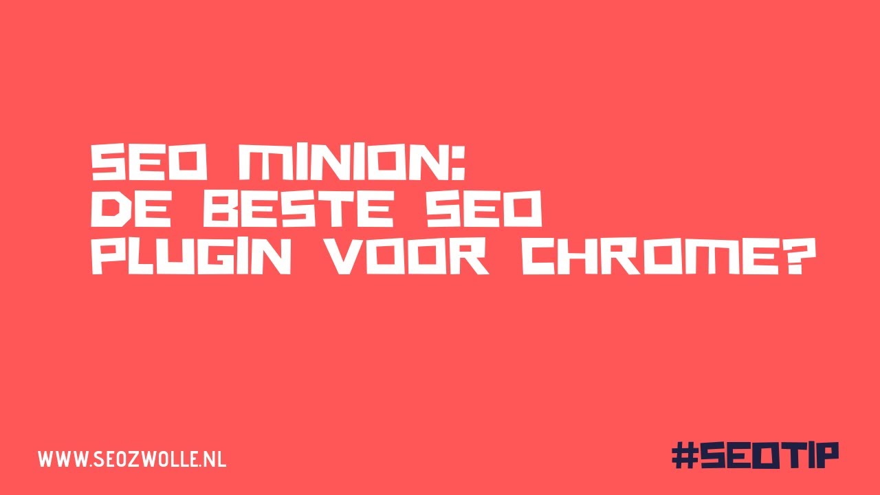 Maak je website beter vindbaar met SEO Minion | SEO Tips & Tricks