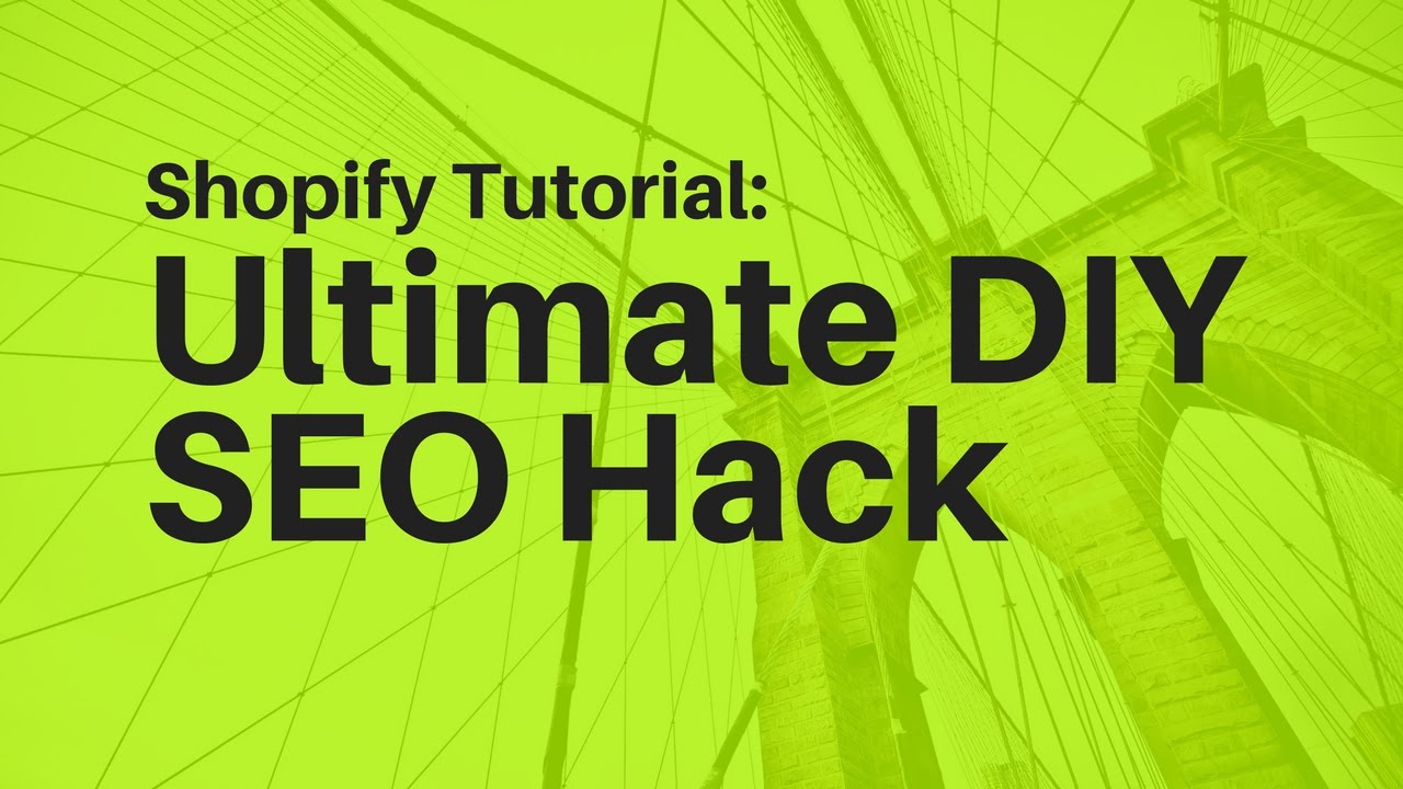 Shopify Tutorial: The Ultimate DIY SEO Hack