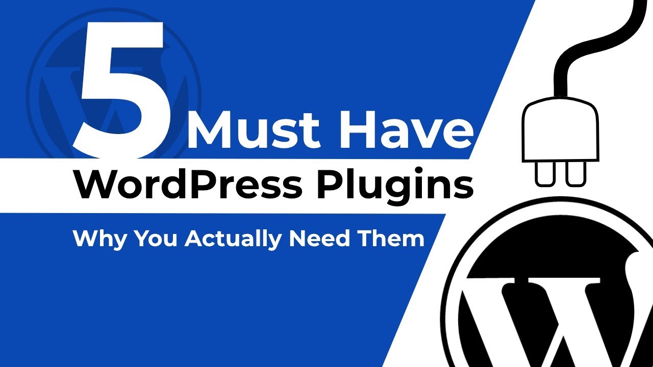 5+ Must Have WordPress Plugins & Why You Actually Need Them