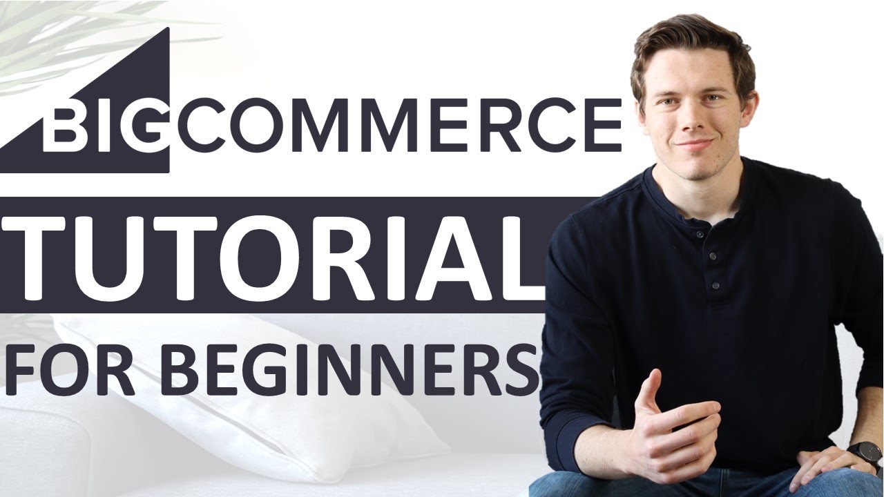 BigCommerce Tutorial 2020 (Complete Ecommerce for Beginners)