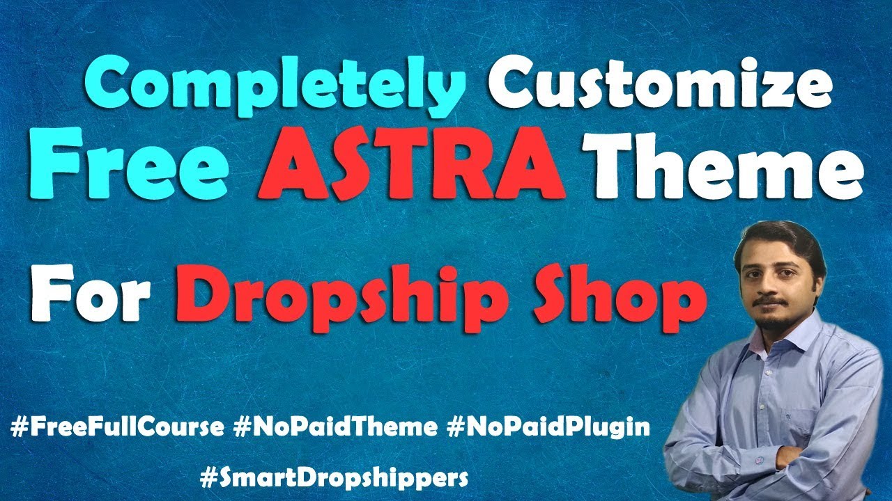 Customize Everything of Astra Theme To Build our Own Dropshipping Ready Shop
