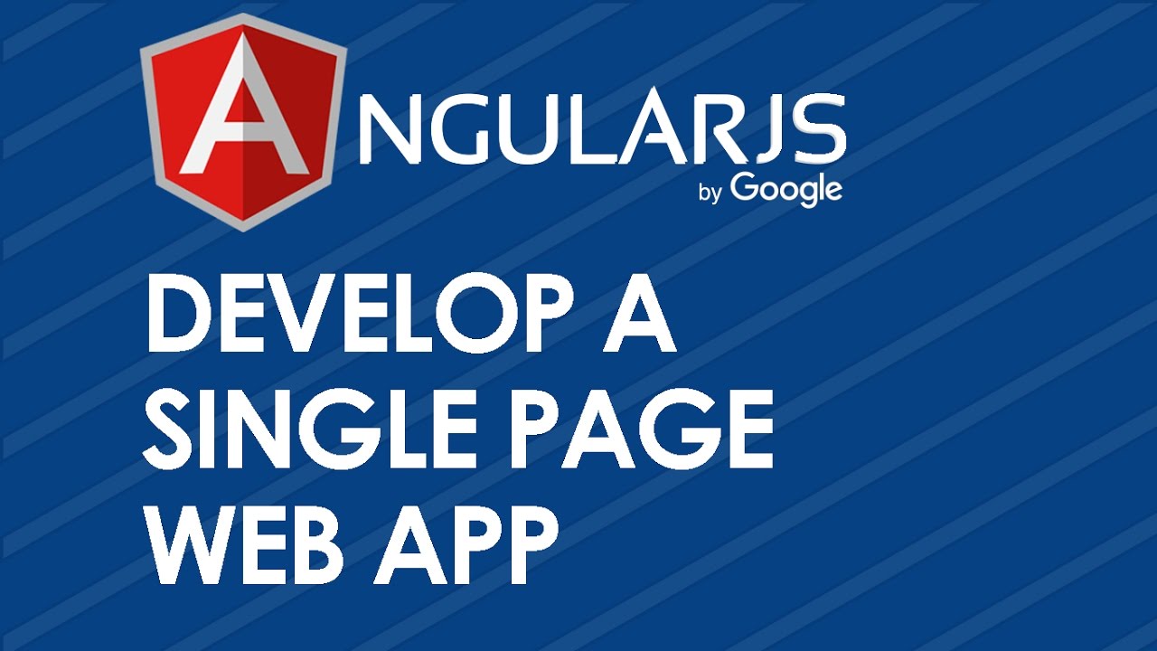 Develop a Single Page Web App with Angular JS