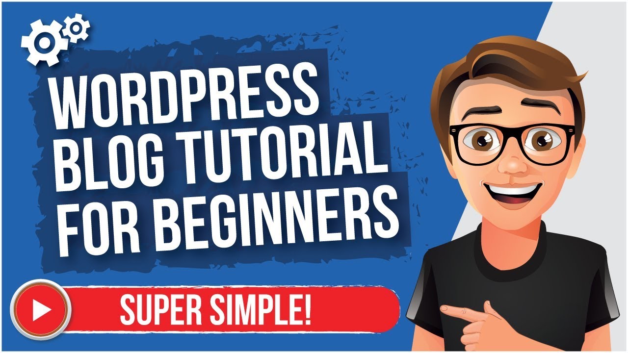 WordPress Blog Tutorial For Beginners [MADE EASY]