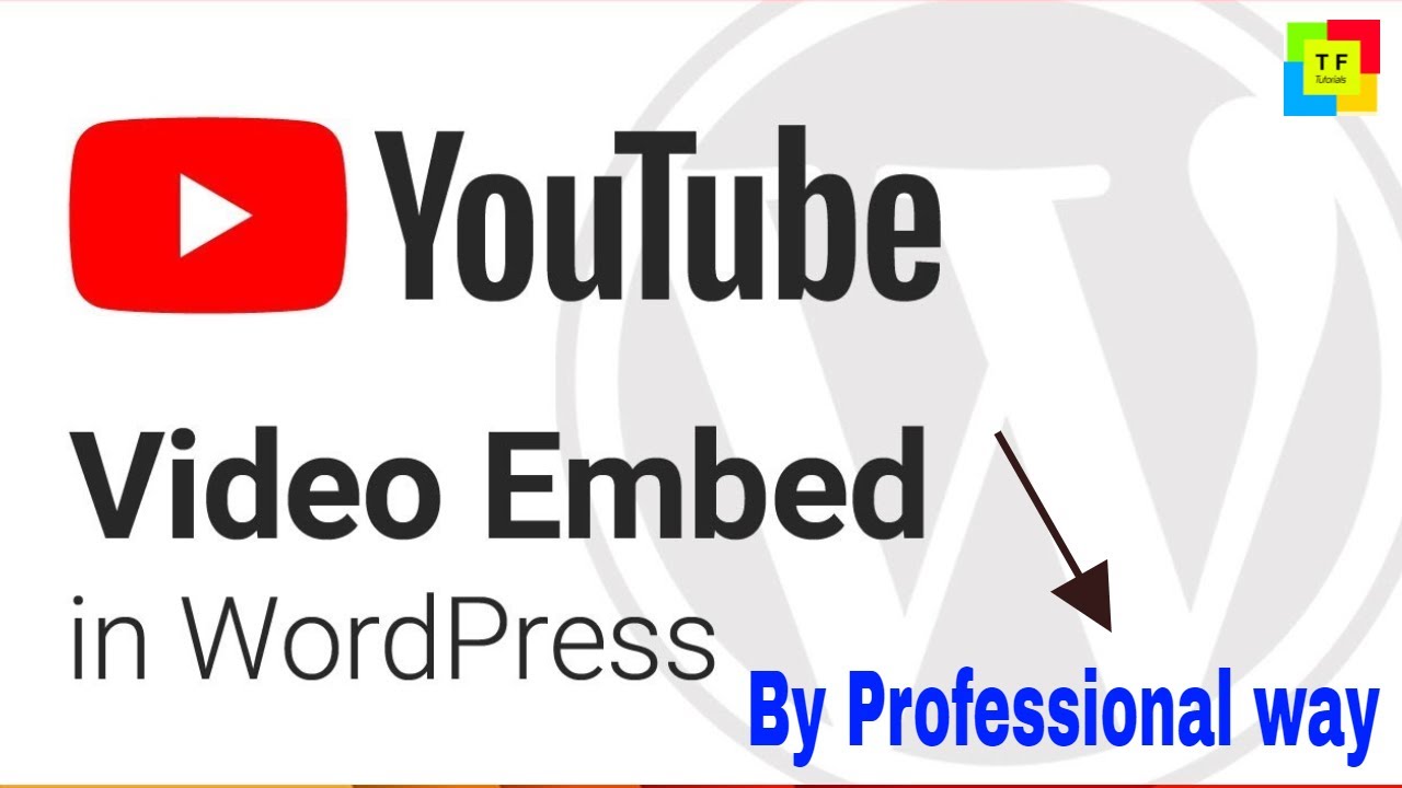 How to Add YouTube Video To WordPress /  Embed a YouTube Video in WordPress in a Professional way