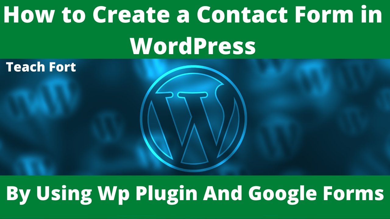 How to Create a Contact Form in WordPress | How To Add Google Forms To Your Wordpress Website