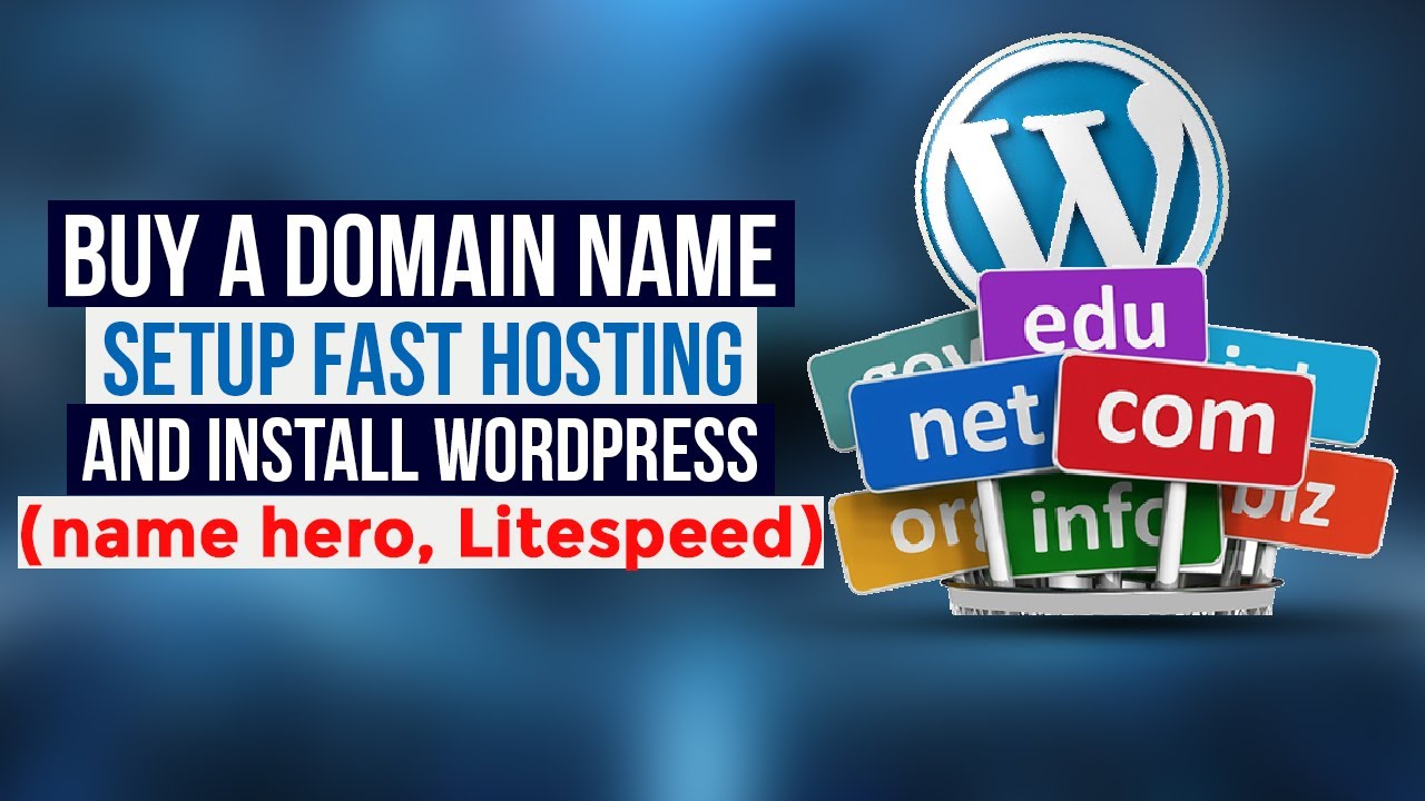 How to buy a domain name, setup Fast WordPress Hosting and install Wordpress - Litespeed Server
