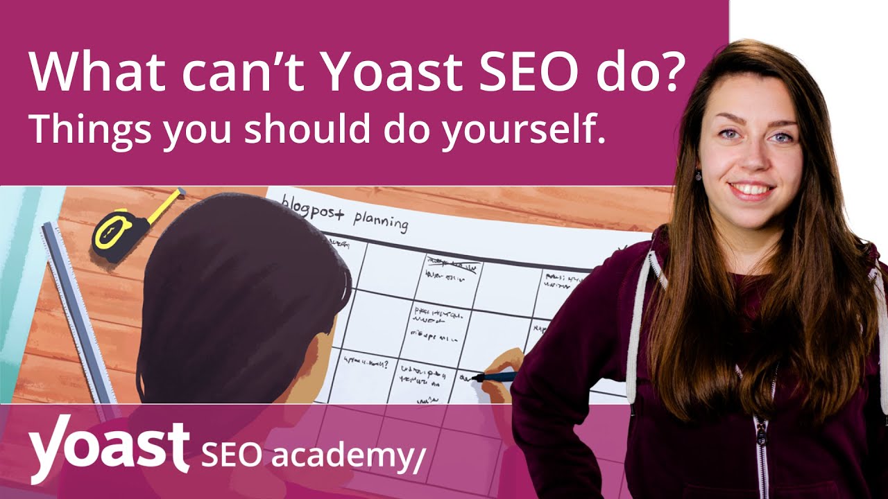 What can't Yoast SEO do? | Things you should do yourself