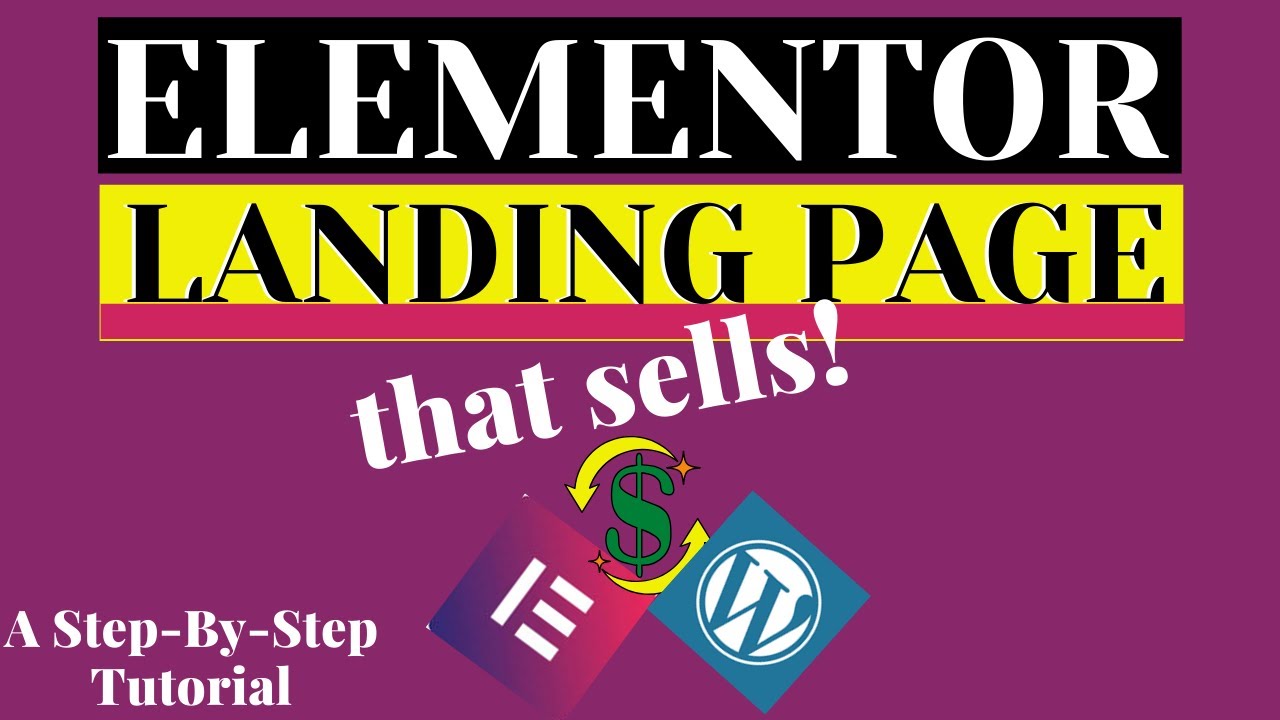 ELEMENTOR LANDING PAGE DESIGN: How to Create a WordPress Landing Page That Convert