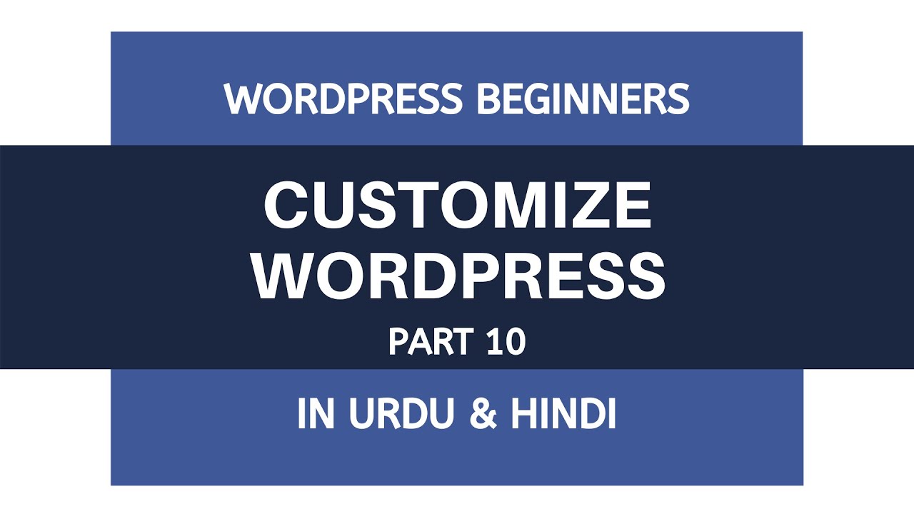 How To Customize WordPress Website - Tutorial For Beginners | Urdu - Hindi