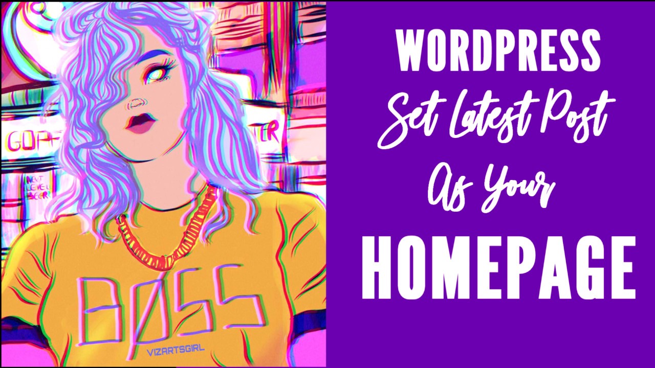 How To Set Wordpress Homepage As Latest Post