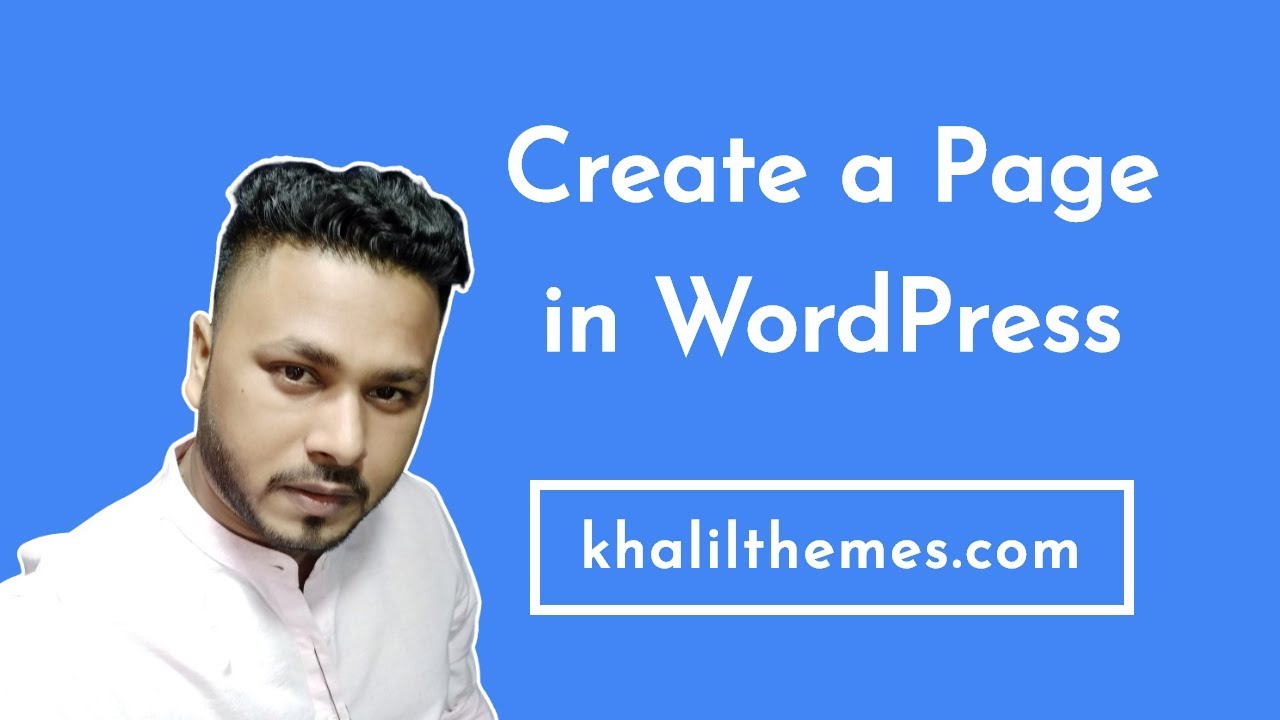 How to create a page in WordPress | WordPress Tutorials by khalilthemes.com