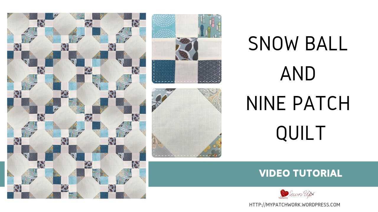 Snow ball and nine patch video tutorial