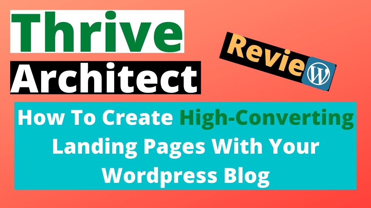 Wordpress Landing Page Plugin Tutorial | A Step By Step Thrive Architect Review