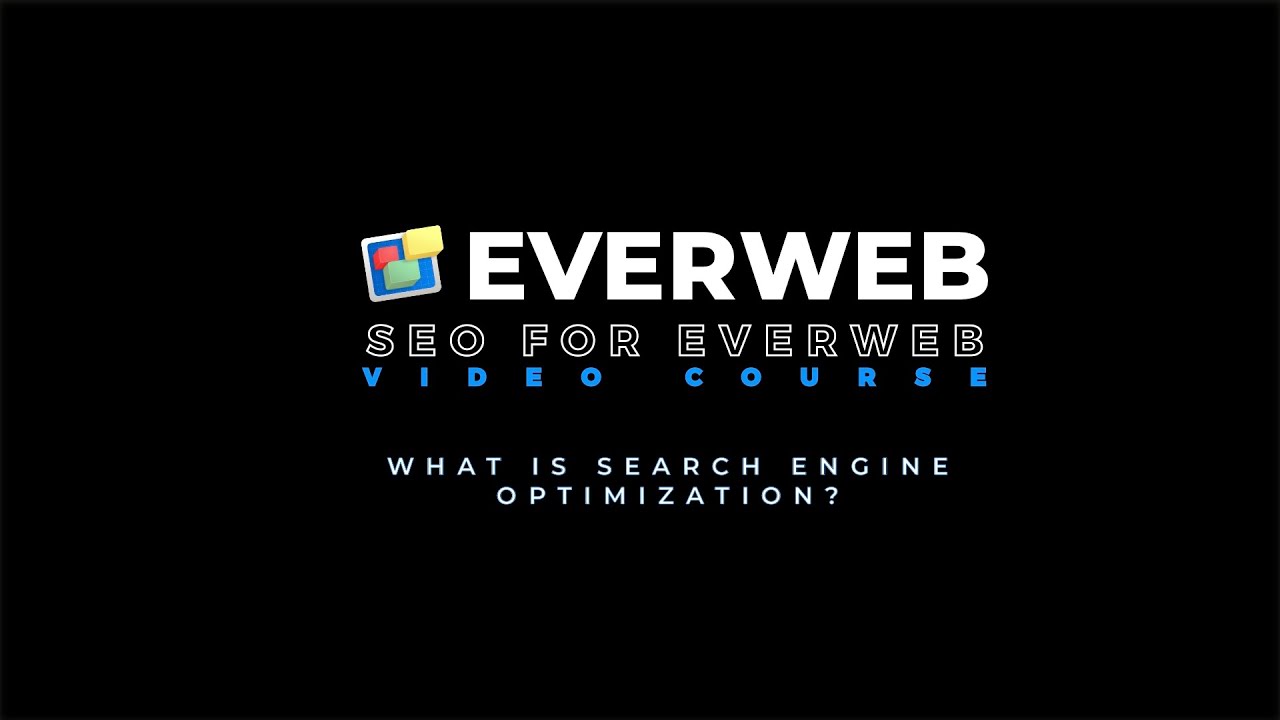 The SEO For EverWeb Video Course: What is SEO?