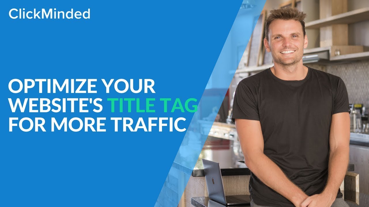 Title Tags for SEO: Optimize Your Website's Title Tags For More Organic Traffic