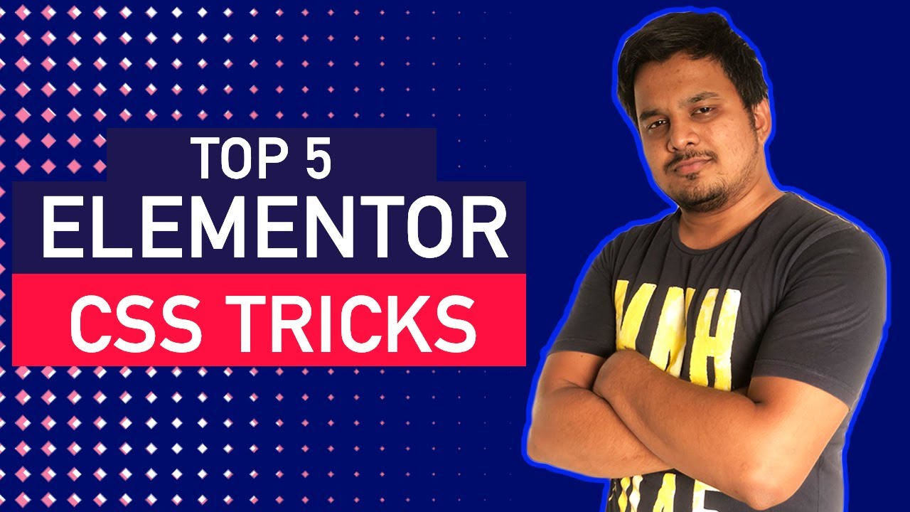 5 Elementor css tips & tricks you need to know