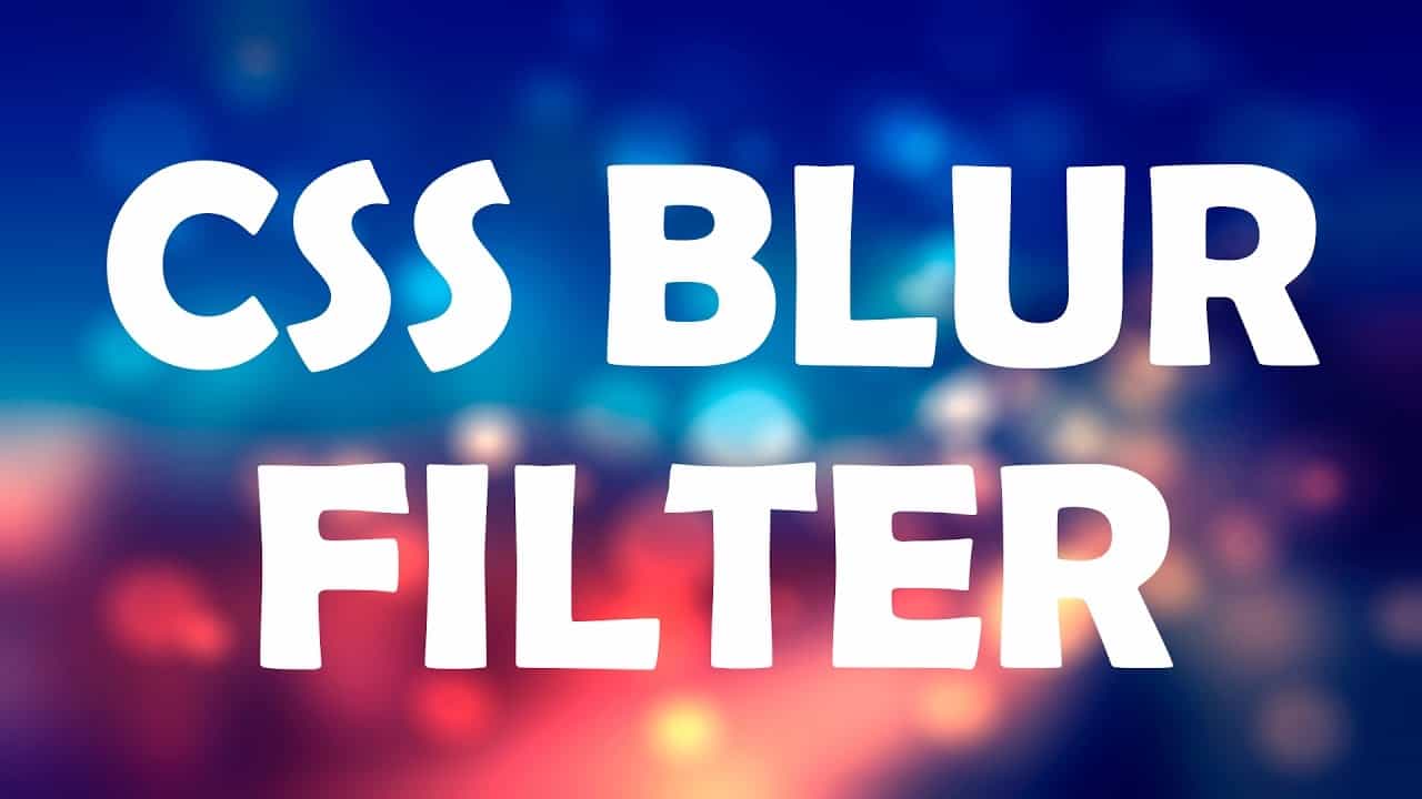 CSS Tutorial | BLUR FILTER | How to Blur Elements in CSS | CSS3 | Web Development with HTML and CSS