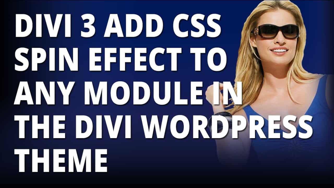 Divi 3 Add CSS Spin Effect To Any Module In The Divi WordPress Theme