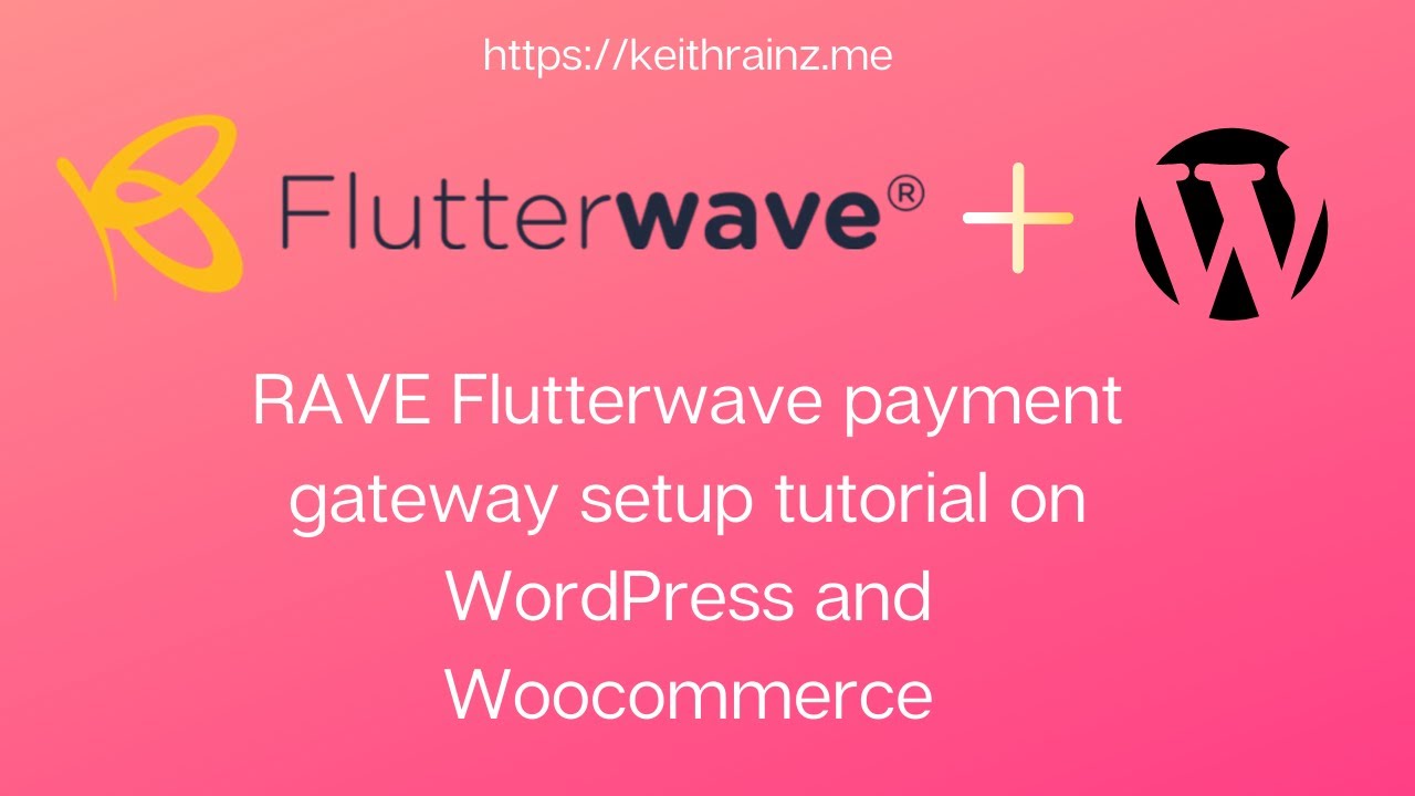 RAVE Flutterwave payment gateway setup tutorial on WordPress and Woocommerce