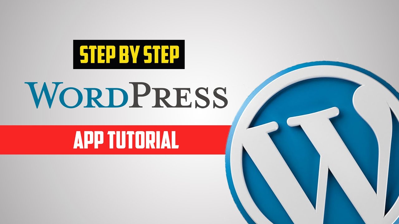 WordPress App Tutorial [Step by Step]