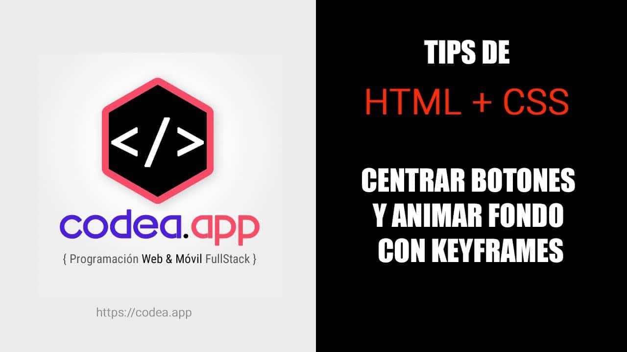 Centrar Botones y Animar fondo con Keyframes | Tips HTML + CSS
