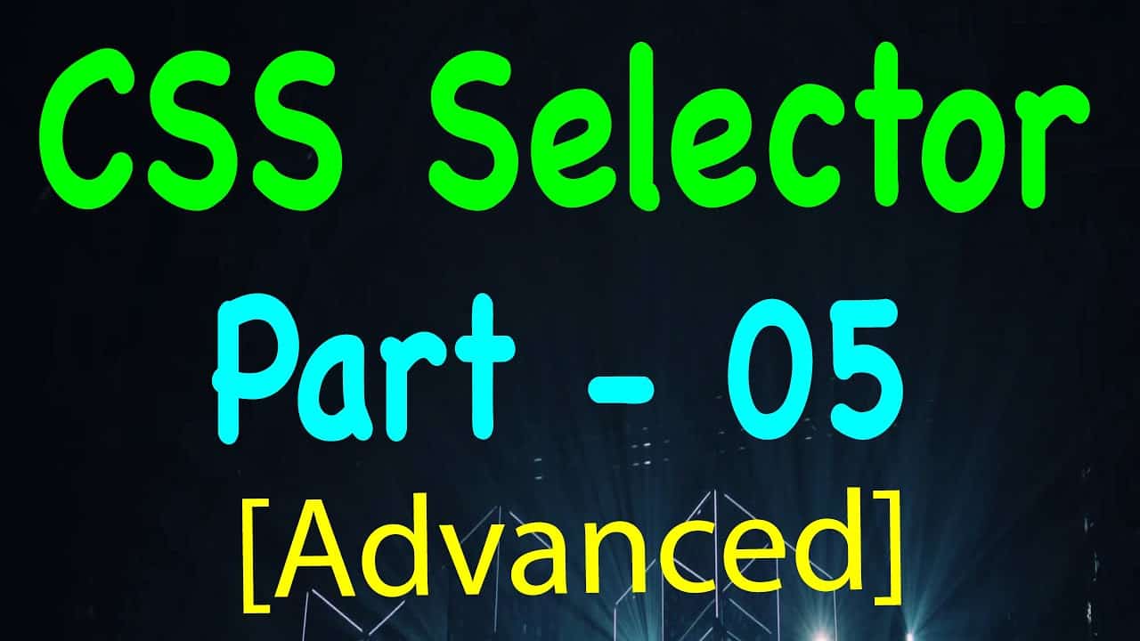 Finding Child Nodes Using CSS Selectors - Advanced CSS Selectors for Selenium Automation (Part 5)