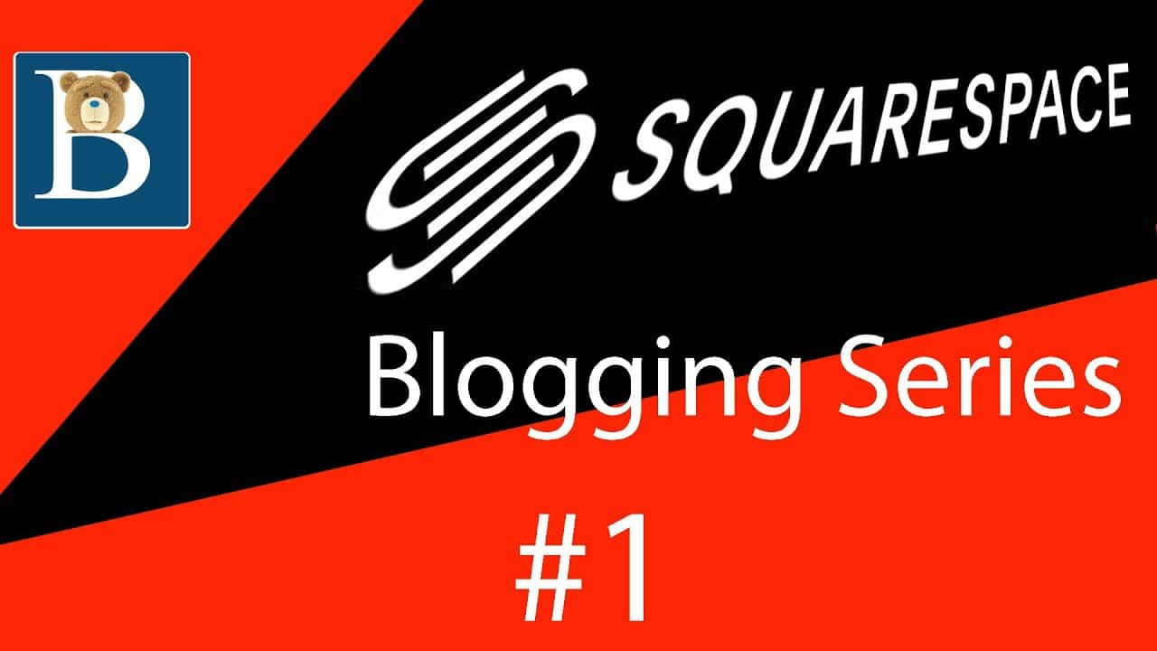 #1 Intro to Blogging with Squarespace - Squarespace Blog Tutorial Series