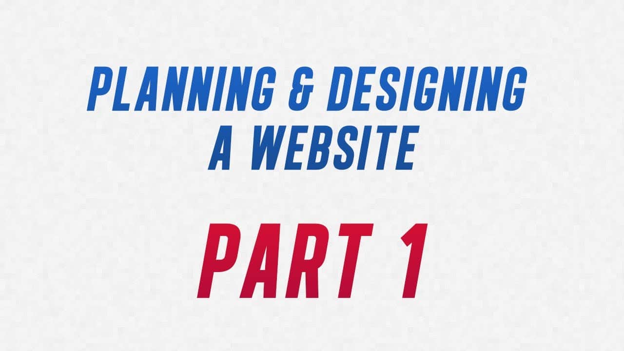 How to Plan and Design a Website - Part 1 [Introduction & Starting the Homepage]