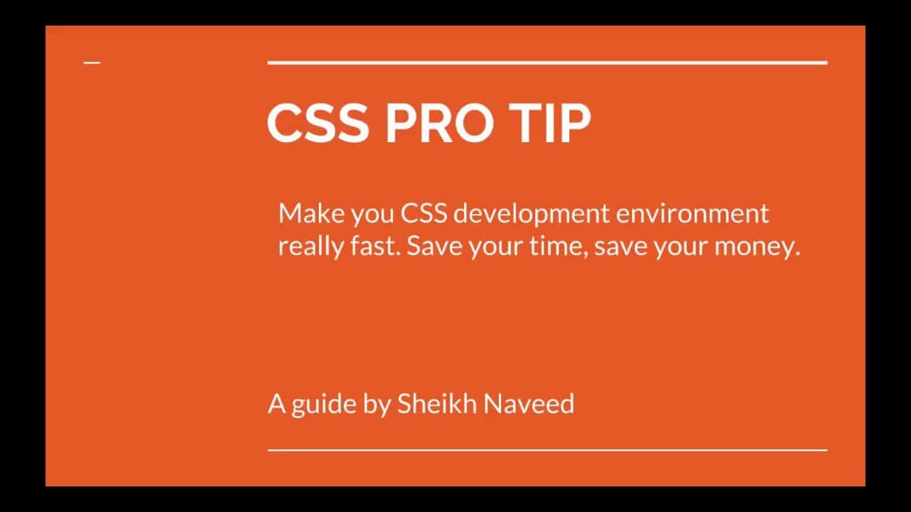 CSS pro tips to make development more faster, relaxing and easy
