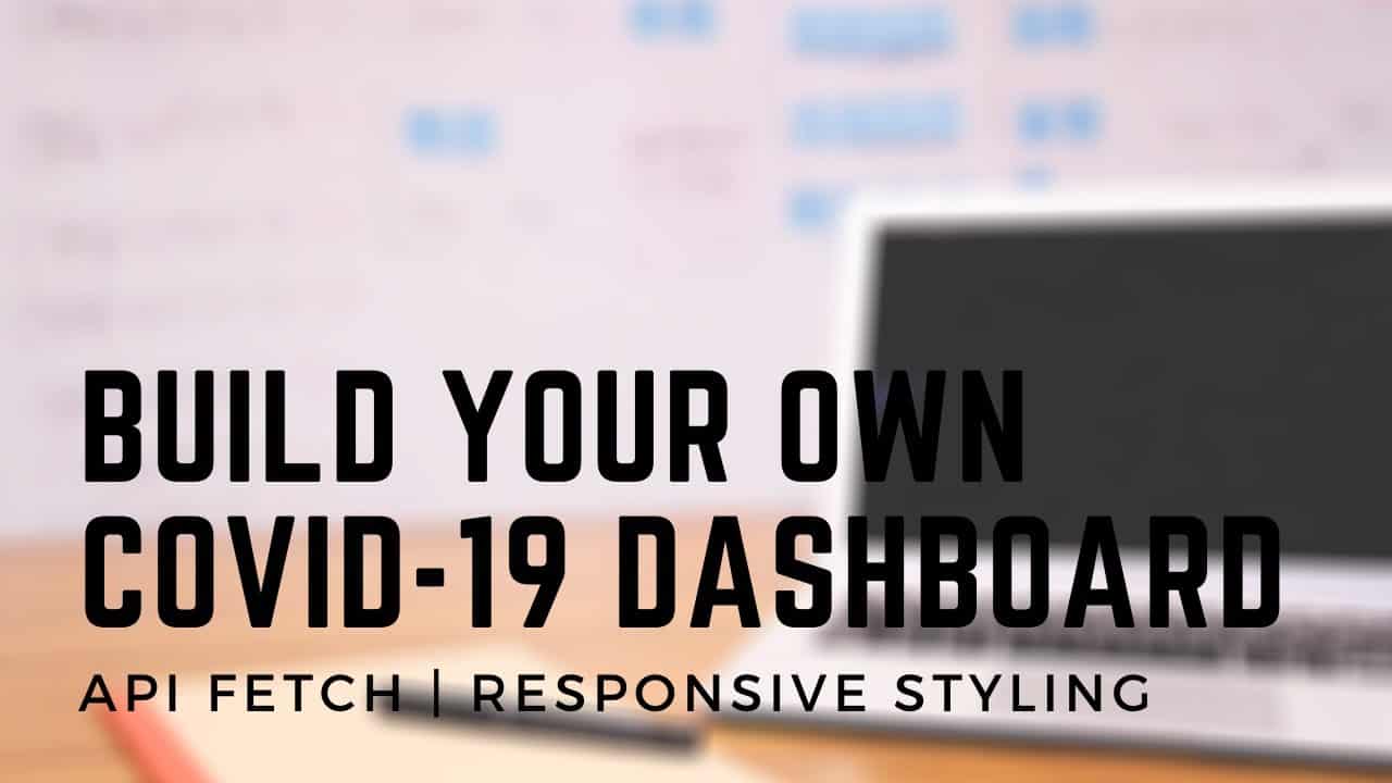 Build your own Covid-19 dashboard using JavaScript | JavaScript Tutorial for Beginners | API Fetch