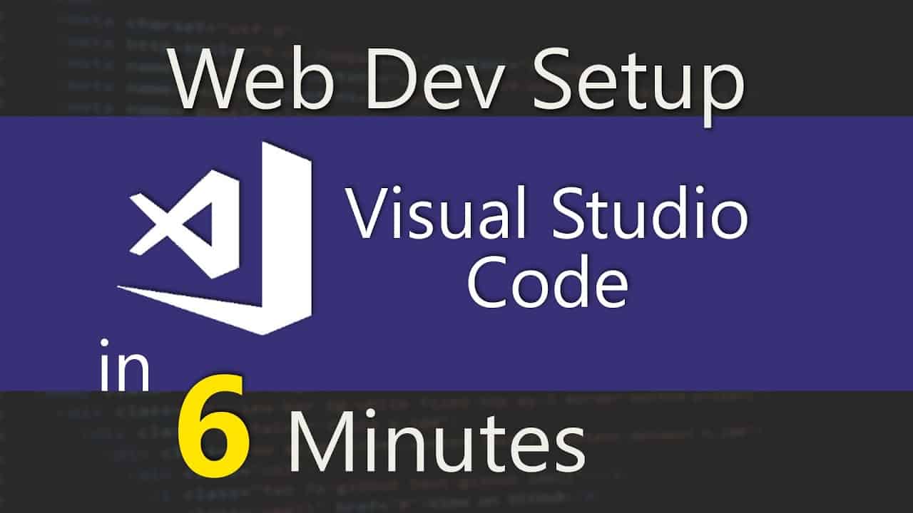 Visual Studio Code Web Dev Setup In 6 Minutes