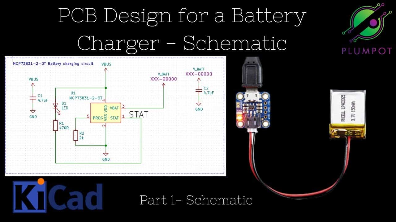 KiCad Tutorial - Designing your own PCB battery charger - The Schematic