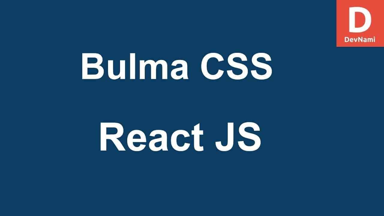 React How to Use Bulma CSS With ReactJS