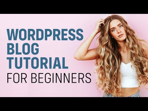 How to Make a Blog 2021 - Easy WordPress Blog Tutorial